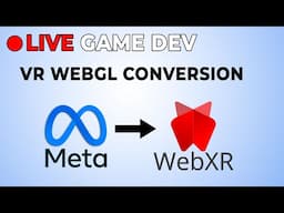 Live Game Dev -- Converting a Meta Quest 2 app to WebGL