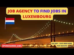 How to Find Jobs in Luxembourg for Free | Top Recruitment Agency