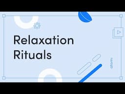 Study Skills: Relaxation Rituals