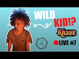 *LIVE* #7 Knave 2e 'Wild Child' & We Meet a Monster #osr