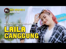 LAILA CANGGUNG - AOLINA LESTARI X REINATA 05 || HUT KYLS KE 5 BY LR SOUND SYSTEM