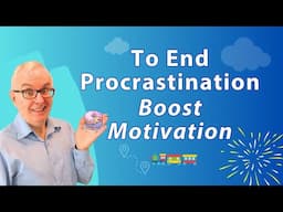 To End Procrastination, Boost Motivation