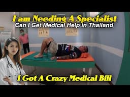 I Need A Specialist, Can I get Medical Help in Thailand? I Got a Crazy Medical Bill.