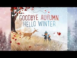 Goodbye Autumn, Hello Winter - A Calming Read Aloud with Moving Pictures