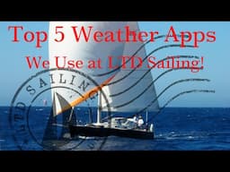 Weather Apps We Use at LTD Sailing!