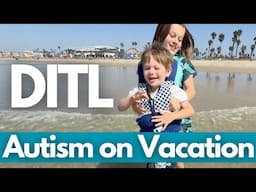 A Day with Autism on Vacation | 7 Surprising Tips