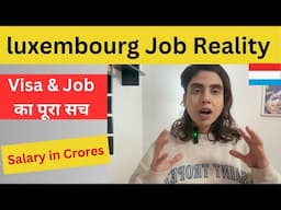 Lu Luxembourg Country Work Visa | How to move Luxembourg| Ground reality of visa and in Luxembourg