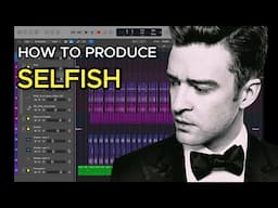 How To Produce | Selfish by Justin Timberlake (Deconstructed)