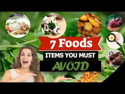 7 Food Items You Must Avoid || Food Items That Are Harmful For Health