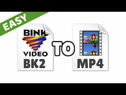 How to Convert BK2 to MP4 Video Files (BINK/RAD)