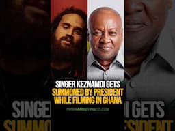 KEZNAMDI Gets Summoned by Ghana's President While Filming in the Country