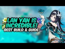 COMPLETE LAN YAN GUIDE! Best Lan Yan Build - Artifacts, Weapons, Teams & Showcase | Genshin Impact