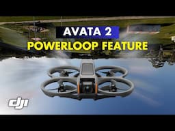 DJI Avata 2 Powerloop Tutorial: Step-by-Step for New Pilots