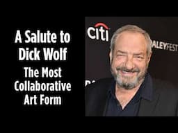 A Salute to Dick Wolf: The Most Collaborative Art Form