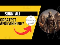 You Didn't Know This About Sonni Ali Of The Songhai Empire