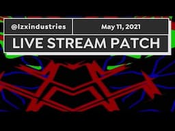 LZX Live Stream Patch - 2023 Week 20 - Stacker