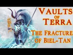 Vaults of Terra - (Gathering Storm) The Fracture of Biel-Tan