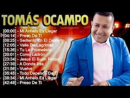 Tomás Ocampo 2024 ~ Best Songs, Greatest Hits, Full Album