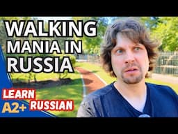 Why Do Russians Love Walking So Much? - Russian With Subtitles