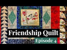 Friendship Quilt- Episode 4