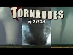 TORNADOES OF 2024 - The Incredible Twisters!