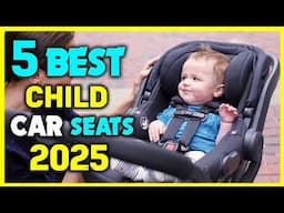 ✅Top 5 Best Child Car Seats Review - Best Convertible Car Seats 2025