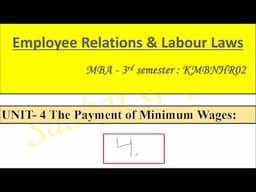 Employee Relations & Labour Laws UNIT- 4 The Payment of Minimum Wages: MBA 3rd Semester KMBNHR02