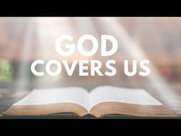 Bible Lesson: The God Who Covers | Discover God’s Protective Love