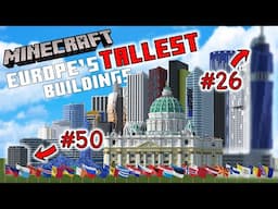 I built the TALLEST Building from EVERY EUROPEAN COUNTRY in Minecraft! (#50 - #26)