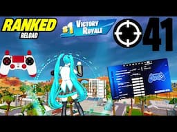 41 Elimination Solo Vs Squad "Ranked RELOAD” Gameplay Wins (Fortnite Chapter 6 + SETTINGS)