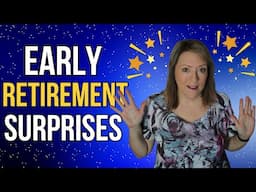 5 More SURPRISES in Early RETIREMENT!