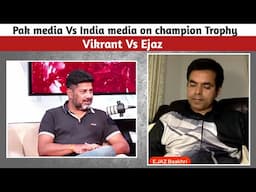 Pak media Vs India media on champion Trophy now a days