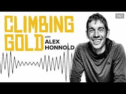 How This Climber's Growth Mindset Took Him Pro | Climbing Gold Podcast with Alex Honnold