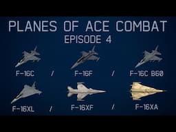 Planes Of Ace Combat || Episode 4: F-16 Family