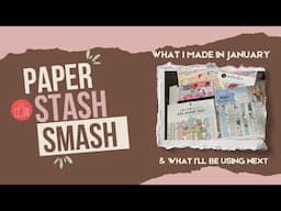 Paper Stash Smash Collab 2025/ What I’m Planning to Use in Feb/ What I Made in Jan/ #paperstashsmash