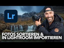 Fotos sortieren & importieren 💻 Landschaftsfotos mit Lightroom bearbeiten Kurs - Lektion 1