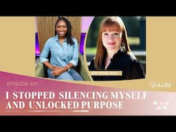 I Stopped Silencing Myself and Unlocked Purpose with Shirley Senn