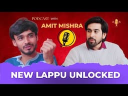 New Lappu Unlocked 🔓 Podcast with Amit Mishra Official