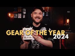 Gear Of The Year 2024 - My TOP 5 Favorite Pedals, But It's Actually a TOP 10