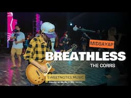 Breathless | The Corrs - Sweetnotes Live @ Midsayap