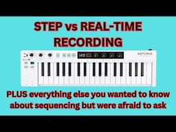 HOW to SEQUENCE the Arturia Keystep 37 - Fully Explained !