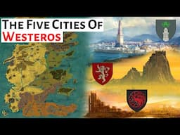 The Five Cities Of Westeros | Game Of Thrones / House Of The Dragon History, Lore & Analysis