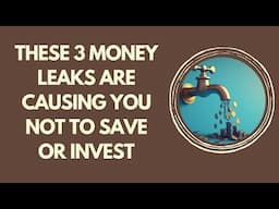 CLOSE THESE MONEY LEAKS IF YOU WANT TO START SAVING MORE 💰