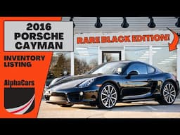 Explore This Rare 2016 Porsche 981 Cayman Black Edition!