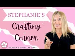 Stephanie's Carfting Corner #250 Thursday February 13th 5PM PST/8pm EST YouTube Facebook Instagram