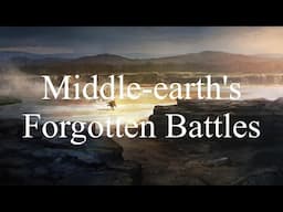 Middle-earth's Forgotten Battles