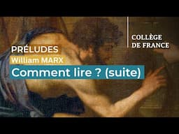 Comment lire ? (suite) - William Marx