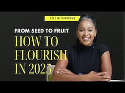 From Seed to Fruit: How to Flourish in 2025