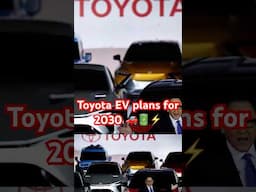 Toyota EV Plans for 2030 🚗⚡🔋