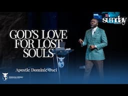 GOD'S LOVE FOR LOST SOULS | APOSTLE DOMINIC OSEI | SUNDAY SERVICE | KFT CHURCH